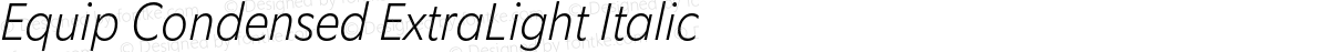 Equip Condensed ExtraLight Italic