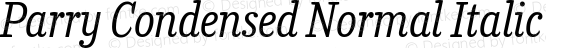 Parry Condensed Normal Italic