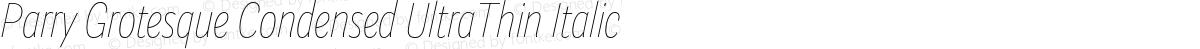 Parry Grotesque Condensed UltraThin Italic