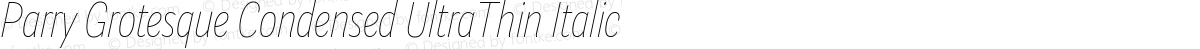 Parry Grotesque Condensed UltraThin Italic