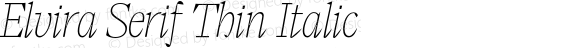 Elvira Serif Thin Italic