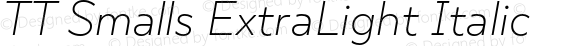 TT Smalls ExtraLight Italic