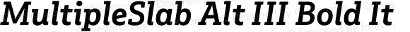 MultipleSlab Alt III Bold It