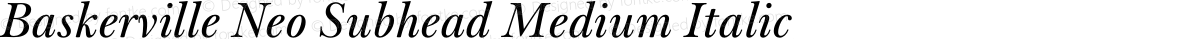 Baskerville Neo Subhead Medium Italic