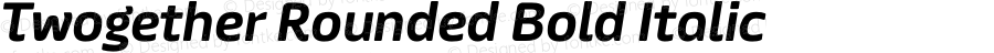 Twogether Rounded Bold Italic