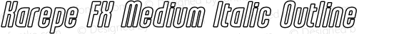Karepe FX Medium Italic Outline