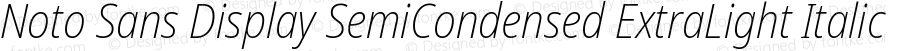 Noto Sans Display SemiCondensed ExtraLight Italic