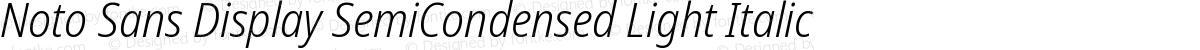 Noto Sans Display SemiCondensed Light Italic