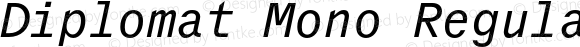 Diplomat Mono Regular Italic