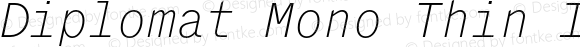 Diplomat Mono Thin Italic