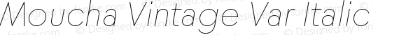 Moucha Vintage Var Italic Version 1.000;Glyphs 3.1.2 (3151)