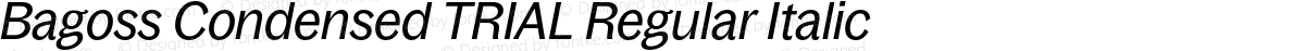 Bagoss Condensed TRIAL Regular Italic