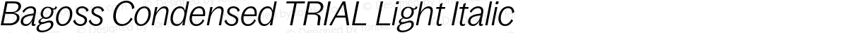 Bagoss Condensed TRIAL Light Italic