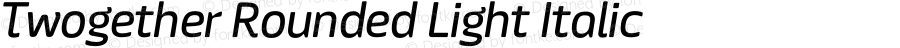 Twogether Rounded Light Italic