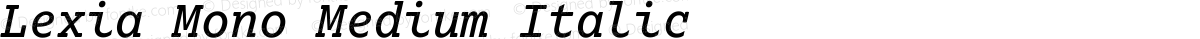 Lexia Mono Medium Italic