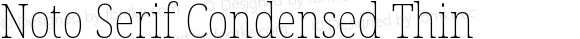 Noto Serif Condensed Thin