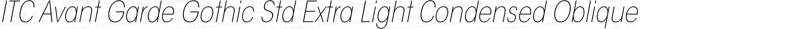 ITC Avant Garde Gothic Std Extra Light Condensed Oblique