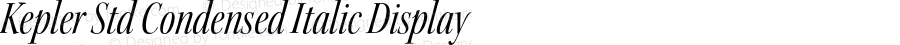 Kepler Std Condensed Italic Display