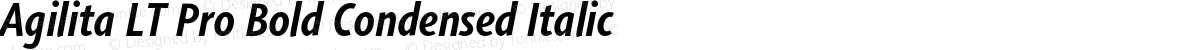 Agilita LT Pro Bold Condensed Italic