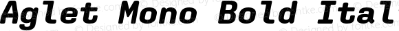 Aglet Mono Bold Italic