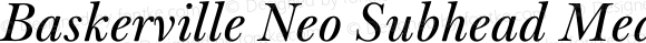 Baskerville Neo Subhead Medium Italic