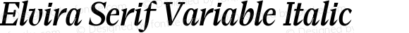 Elvira Serif Variable Italic