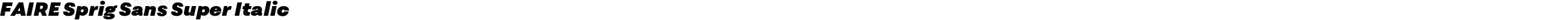 FAIRE Sprig Sans Super Italic