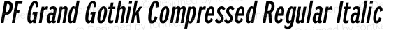 PF Grand Gothik Compressed Regular Italic