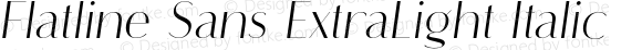 Flatline Sans ExtraLight Italic