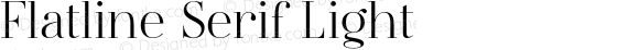 Flatline Serif Light