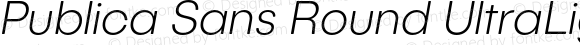 Publica Sans Round UltraLight Italic