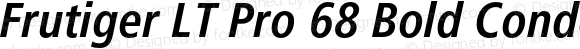 Frutiger LT Pro 68 Bold Condensed Italic