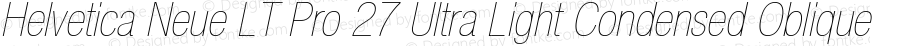 HelveticaNeueLT Pro 27 UltLtCn Italic