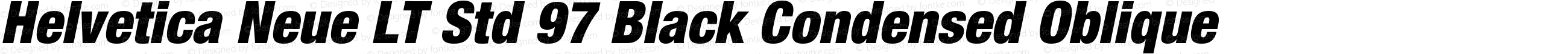 Helvetica Neue LT Std 97 Black Condensed Oblique