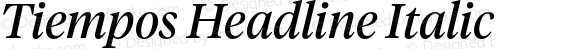 Tiempos Headline Regular Italic