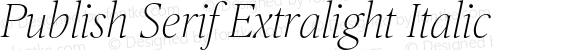 Publish Serif Extralight Italic