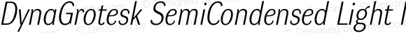 DynaGrotesk SemiCondensed Light Italic