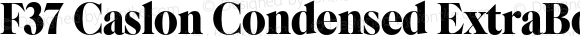 F37 Caslon Condensed ExtraBold