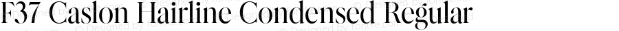 F37 Caslon Hairline Condensed Regular