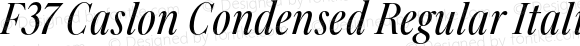F37 Caslon Condensed Regular Italic