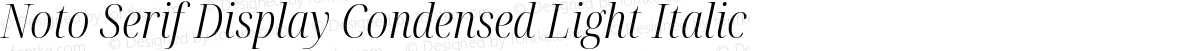 Noto Serif Display Condensed Light Italic