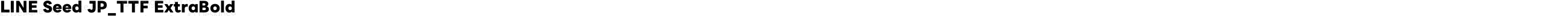 LINE Seed JP_TTF ExtraBold