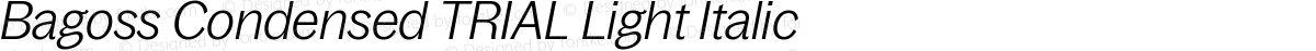 Bagoss Condensed TRIAL Light Italic