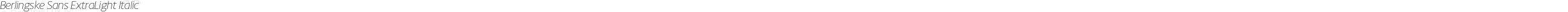Berlingske Sans ExtraLight Italic