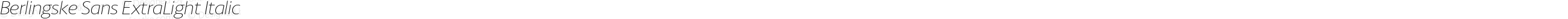 Berlingske Sans ExtraLight Italic