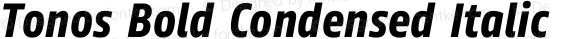 Tonos Bold Condensed Italic