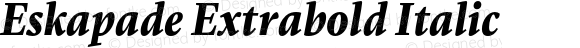 Eskapade Extrabold Italic