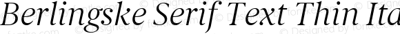Berlingske Serif Text Thin Italic