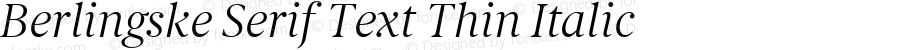 Berlingske Serif Text Thin Italic