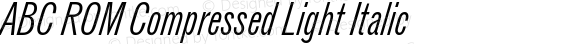 ABC ROM Compressed Light Italic